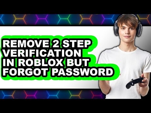 How to Remove 2 Step Verification in Roblox but Forgot Password - Easy Guide
