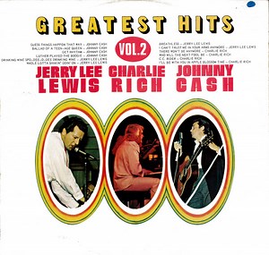 Jerry Lee Lewis, Charlie Rich, Johnny Cash - Greatest Hits Volume 2