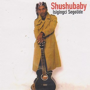Sukaphezu Kwami - Shushubaby: Song Lyrics, Music Videos & Concerts