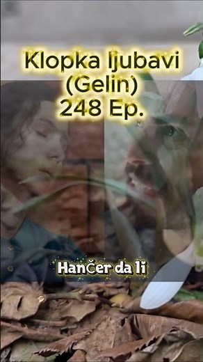 Klopka ljubavi Analiza 248 ep/3s. - Ko spasava SInem? #gelin #viral #turkishseries #series
