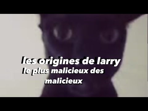 les origines de Larry, l'homme le plus malicieux !