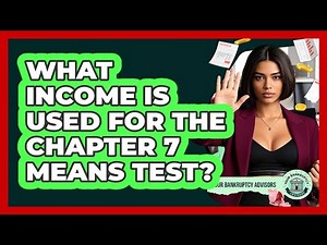 What Income Is Used For The Chapter 7 Means Test?