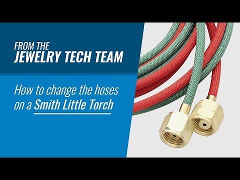 How to Change the Hoses on a Smith Little Torch