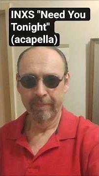 INXS "Need You Tonight" ❤️‍🔥Acapella cover 💥No copyright infringement intended 🎙️🌹