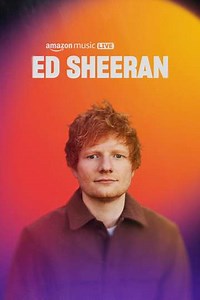 Amazon Music Live: Ed Sheeran (2023) - Movie