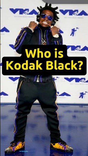 Who is Kodak Black?