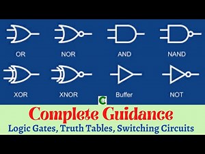 Logic Gates and Truth Tables | NOT, AND, OR, NAND, NOR, XOR, XNOR Gate | Switching circuits