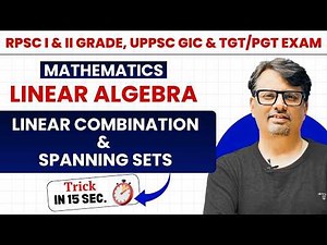 RPSC 1st & 2nd Grade Maths | 15 SEC. Trick | Linear Algebra | Linear Combination & Spanning Sets