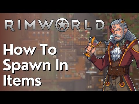 How To Spawn Items In Rimworld
