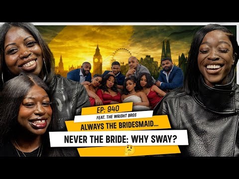 ALWAYS THE BRIDESMAID…NEVER THE BRIDE: WHY SWAY? (feat. The Wright Bros) | TDA - 940