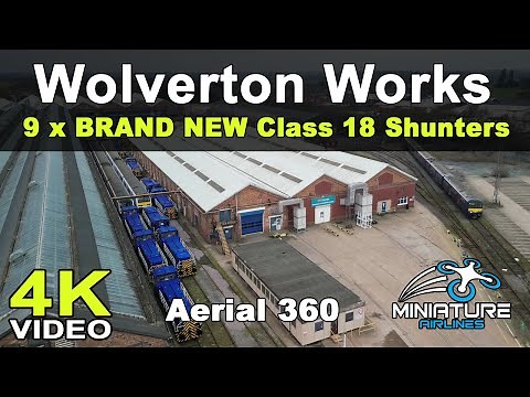 Wolverton Works - CLASS 18 Shunters on Aerial 360 Flyover