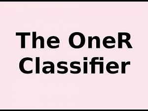 The OneR Classifier .. What it is and How it Works