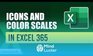 Mind Luster - Learn How to Use Icons and Color Scales in Excel 365 Conditional Formatting