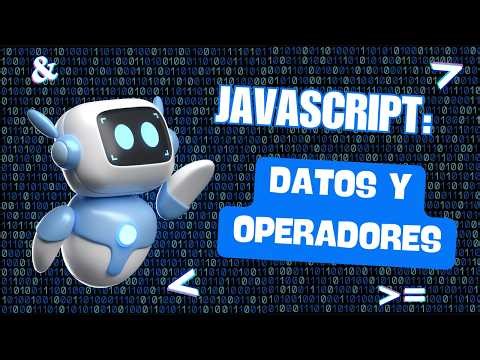 JavaScript desde CERO | Tipos de Datos, Operadores y Consola (Clase 2)