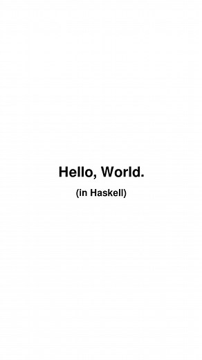 Haskell Hello World Code Examples for Programmers