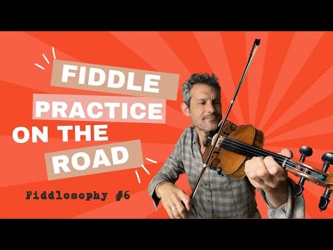 Fiddle Practice On The Road | Fiddlosophy #6