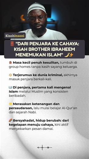 Kisah Mualaf Mancanegara:🚪 Dari Penjara ke Cahaya Kisah Brother Ibraheem Menemukan Islam 🌙✨#mualaf