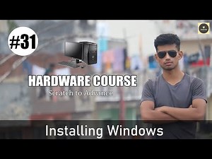 How to install Windows 10 | Installing Windows Operating System [Hindi] | Hardware Course #31