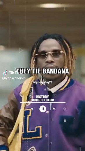 History - Cheque Ft Fireboy Lyrics