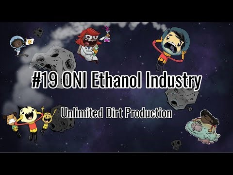 [ONI]#19 ONI Ethanol Industry – Unlimited Dirt Production | FansGame-k7k