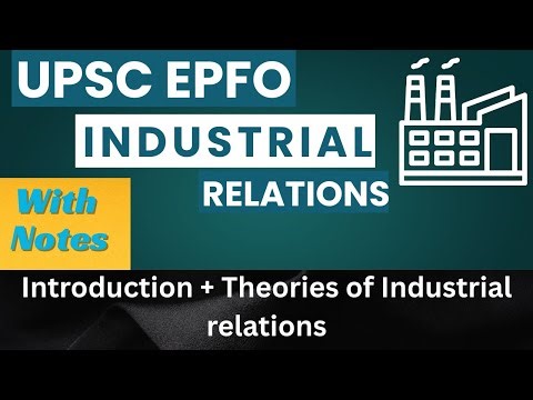 Industrial Relations For UPSC EPFO Exams. Theories of Industrial Relations