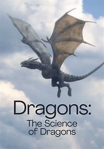 Dragons: The Science of Dragons