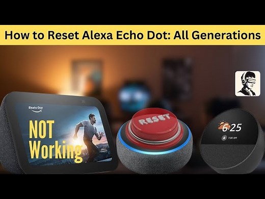 How to Reset Alexa Echo Dot: Complete Tutorial for All Generations