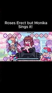 Roses Erect but Monika Sings it! #fnf #ddlc #monika