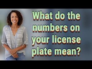 What do the numbers on your license plate mean?