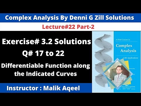 Exercise#3.2 Complex Analysis By Denni G zill Solutions || Q#17 to 22 || Differentiable Functions