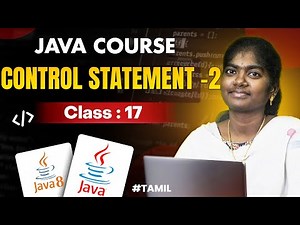 Java Programming 2025 | Ep 17 | Control Statements in Java ( Part 2 ) | in தமிழ்
