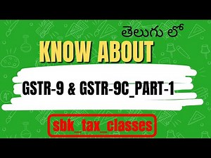 GSTR-9 & GSTR-9C | Applicability, Due Date & Practical Case