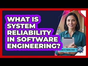 What Is System Reliability in Software Engineering?