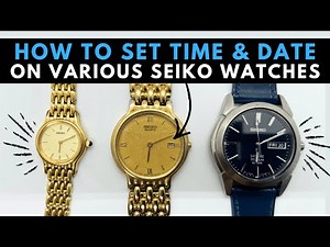 How to Set the Time & Date on any Seiko Watch Time Only, Date, Day-Date Complication