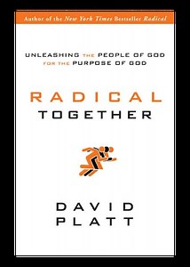Radical Together – David Platt
