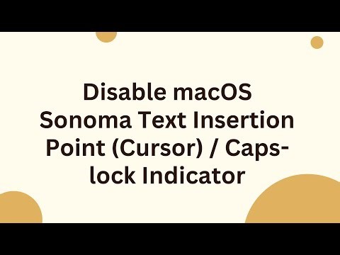 Disable macOS Sonoma Text Insertion Point (Cursor) / Caps-lock Indicator