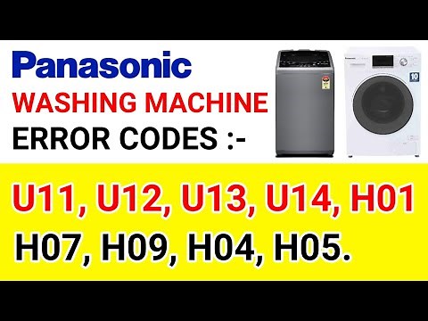 Panasonic washing machine error codes U11, U12, U13, U14, H01, H07, H09, H04, H05.