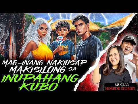 MAGINANG NAKIUSAP MAKISILONG SA INUPAHANG KUBO | Kwentong Aswang | True Story