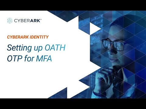 Setting up OATH OTP for MFA | CyberArk
