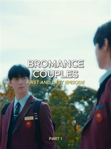 Bromance Couples First and Last Episode Part 1