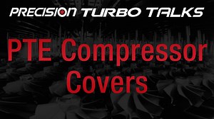 57K views · 314 shares | **UPDATE** ALL Caption information in video is correct!! On this Episode of Precision Turbo and Engine's Turbo Talks, Grant discusses our PTE compressor covers. | Precision Turbo & Engine | Facebook