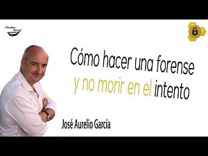 Cómo hacer una forense informática y no morir en el intento