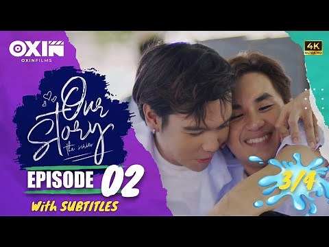 OUR STORY THE SERIES | Episode 2 [3/4]