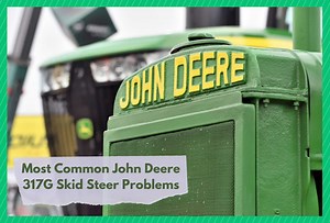 4 Common John Deere 317G Skid Steer Problems Troubleshooting - Farmer Grows