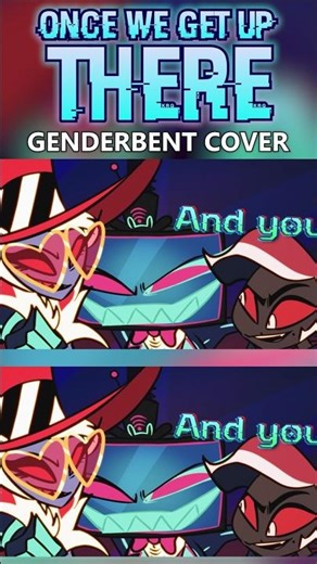 Once We Get Up There (Genderbent Version) | Hazbin Hotel S2 | Vex Valentino & Velvette's PLAN!