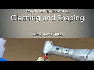 Cleaning and Shaping, Using Rotary Files • Video • MEDtube.net