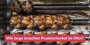 Wie lange brauchen Pouletschenkel im Ofen? | Nau.ch