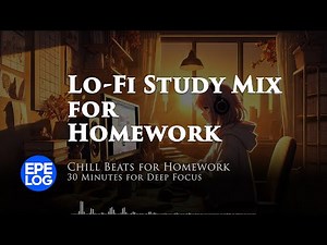 📚 Lofi Study Mix for Homework | Chill Lo-Fi Hip Hop Beats to Focus & Unwind 🎶