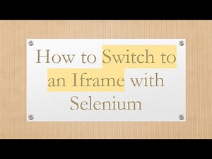 How to Switch to an Iframe with Selenium