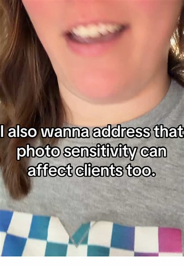 Client photosensitivity….